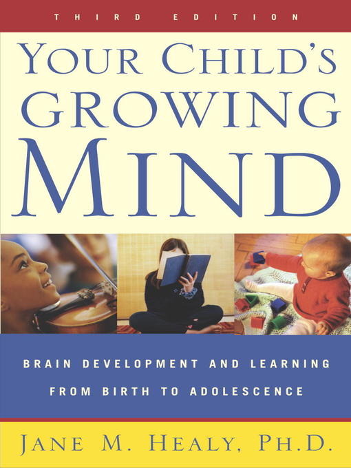 Title details for Your Child's Growing Mind by Jane Healy - Available